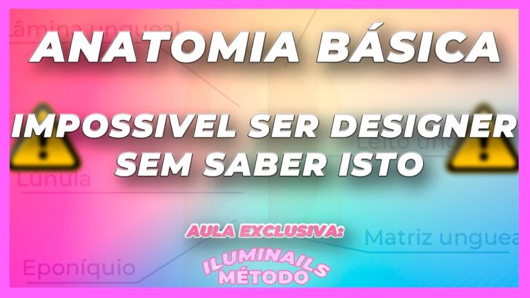 Anatomia das Unhas: Guia Completo e Pr&aacute;tico
