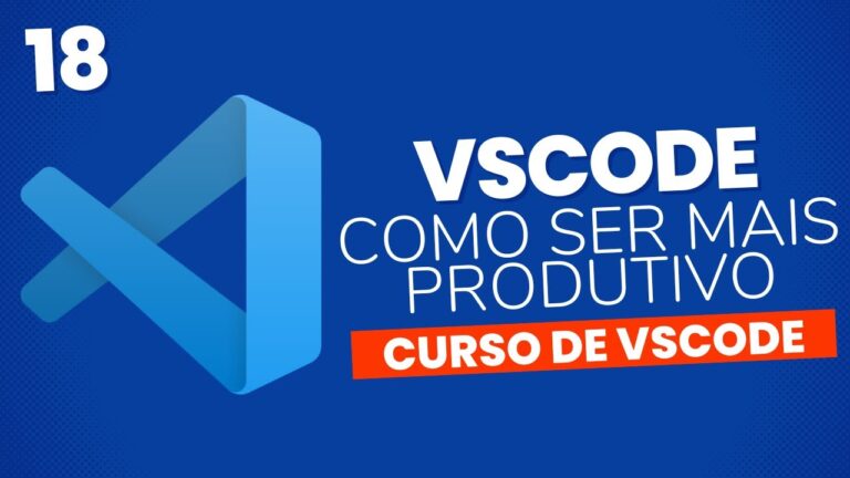 Curso completo de VS Code: Aprenda a dominar o editor de c&oacute;digo