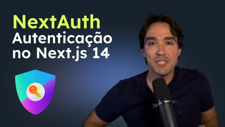 Guia Completo para o Curso NextAuth: Tudo o que Voc&ecirc; Precisa Saber